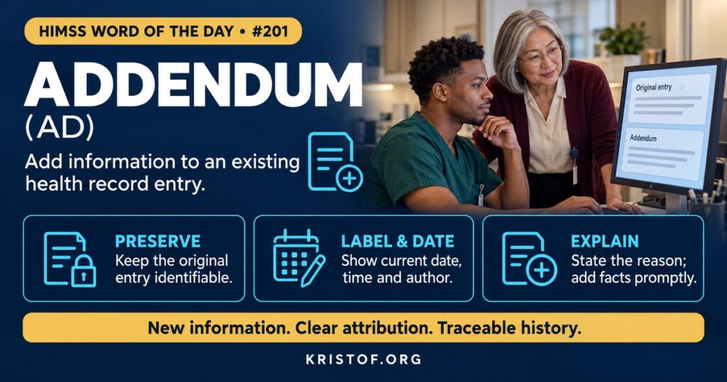 Illustration of an addendum in an electronic health record showing an original note preserved with a clearly labeled, dated, and signed addendum attached below it and an audit trail icon, HIMSS Word of the Day series by Eric Kristof, RN, CAHIMS.