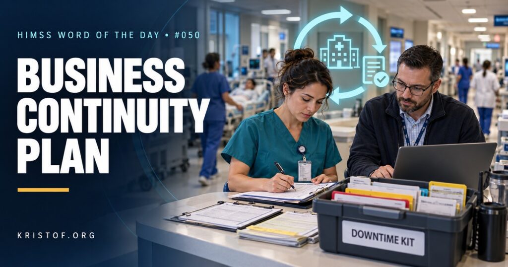 Illustration of a hospital business continuity plan showing paper downtime forms, a read-only downtime workstation, backup data center, and a recovery timeline with recovery time and recovery point objectives, HIMSS Word of the Day series by Eric Kristof, RN, CAHIMS.